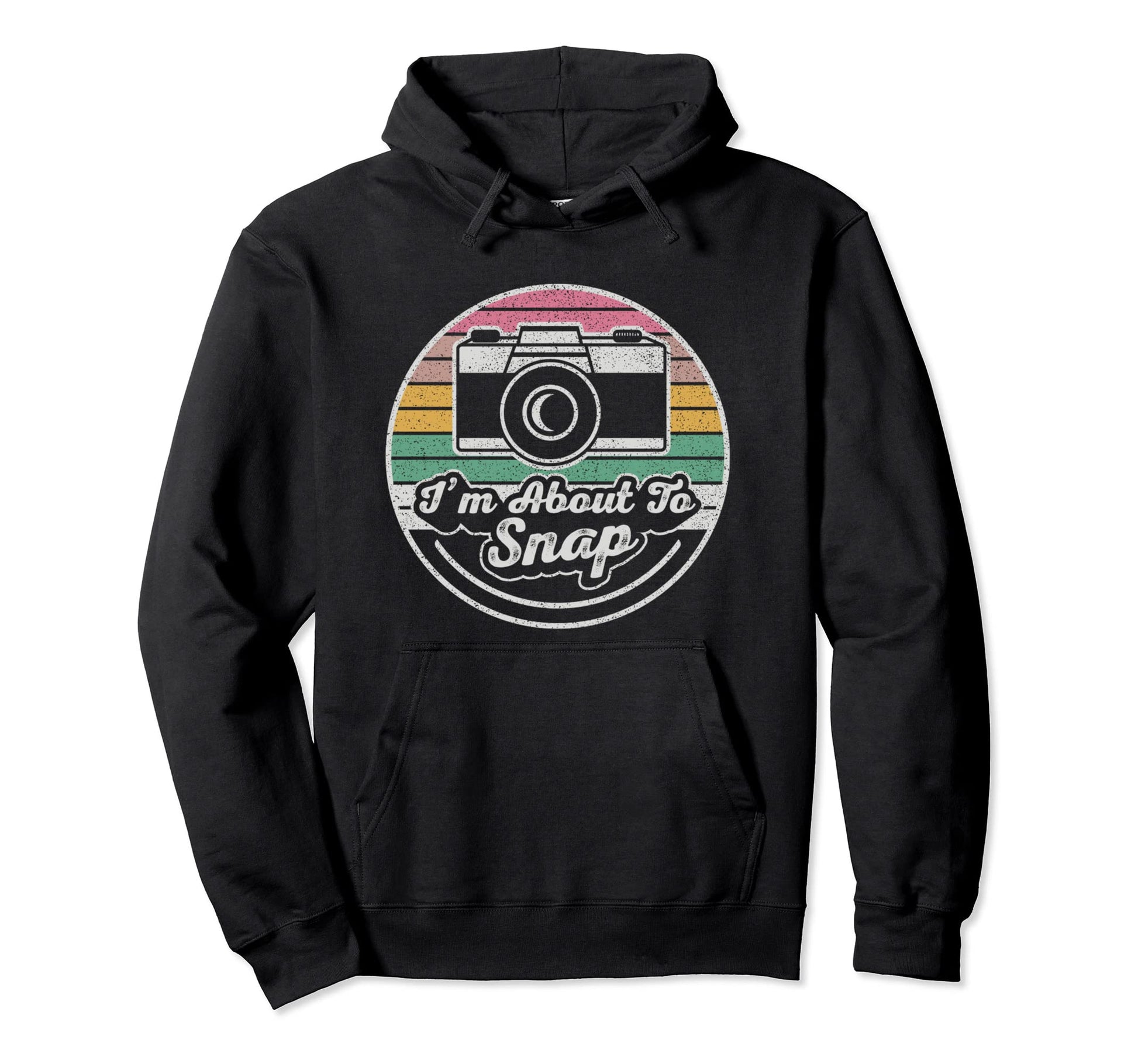 Im About To Snap Photography Hoodie - Fun Novelty Design for Adults - T-Shirt, Sweatshirt, Hoodie