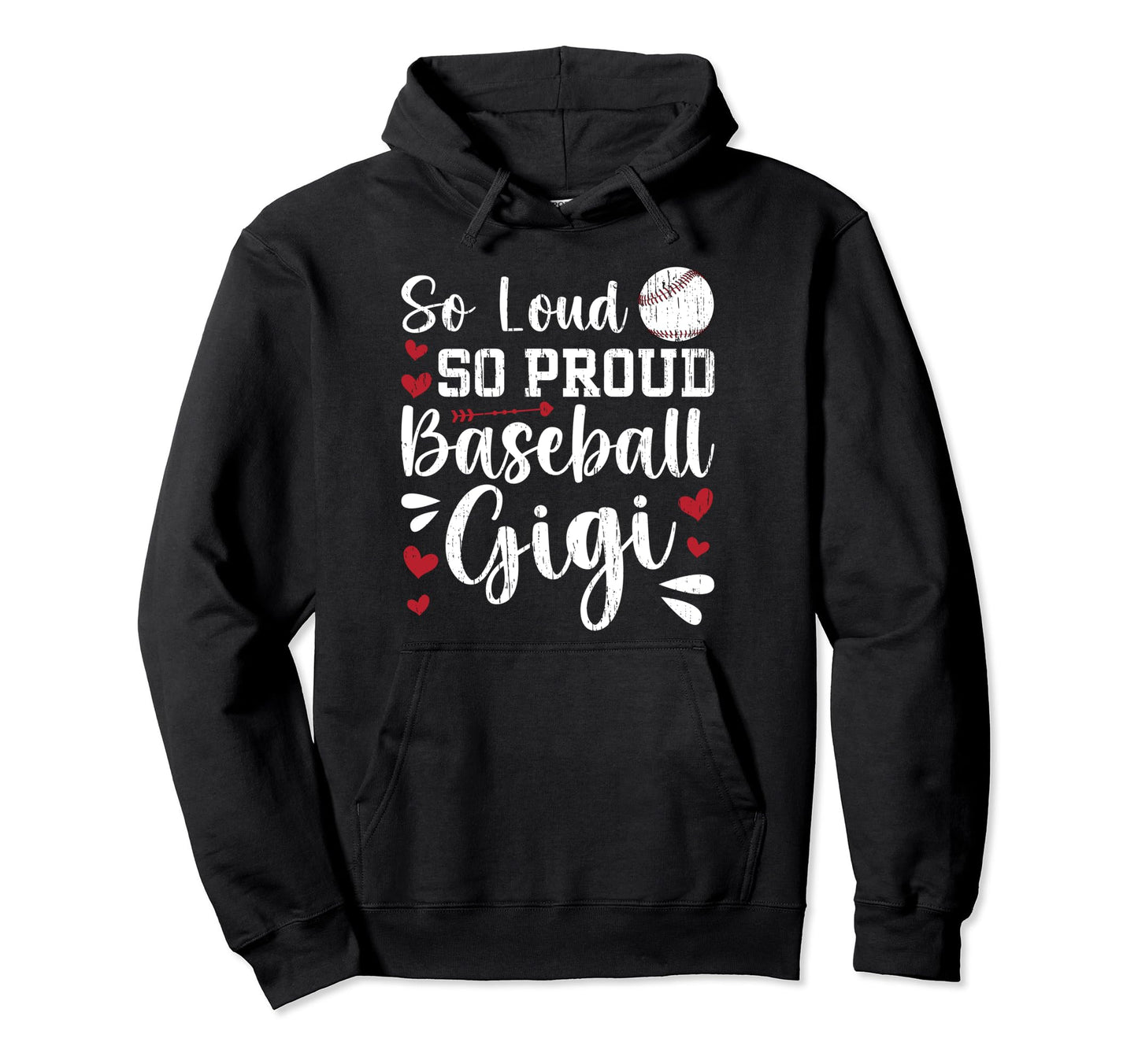 So Loud So Proud Baseball Gigi Baseball Hoodie - Novelty Apparel Men Women - T-Shirt, Sweatshirt, Hoodie