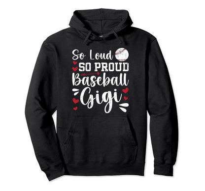 So Loud So Proud Baseball Gigi Baseball Hoodie - Novelty Apparel Men Women - T-Shirt, Sweatshirt, Hoodie