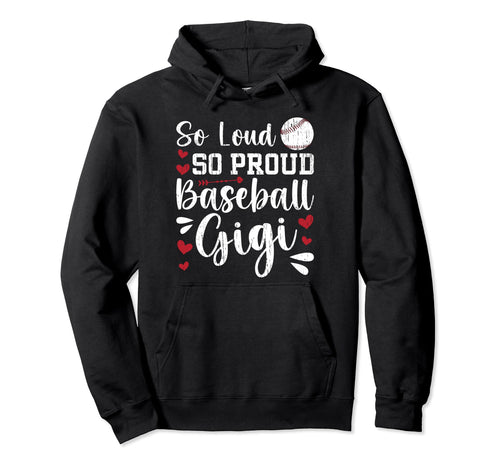 So Loud So Proud Baseball Gigi Baseball Hoodie - Novelty Apparel Men Women - T-Shirt, Sweatshirt, Hoodie