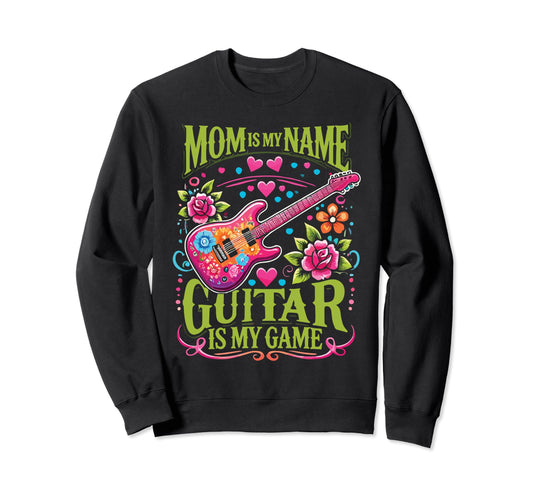 Guitar Player Mothers Day Guitar Sweatshirt - Custom Art Print for Adults - T-Shirt, Sweatshirt, Hoodie
