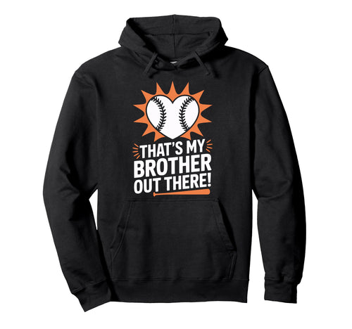 Baseball Heart Thats My Brother Hoodie - Casual Everyday Wear for Adults - T-Shirt, Sweatshirt, Hoodie