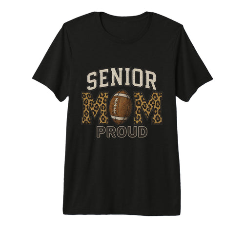 Proud Senior Football Mom Leopard Mama T-Shirt - Trendy Graphic Unisex - T-Shirt, Sweatshirt, Hoodie
