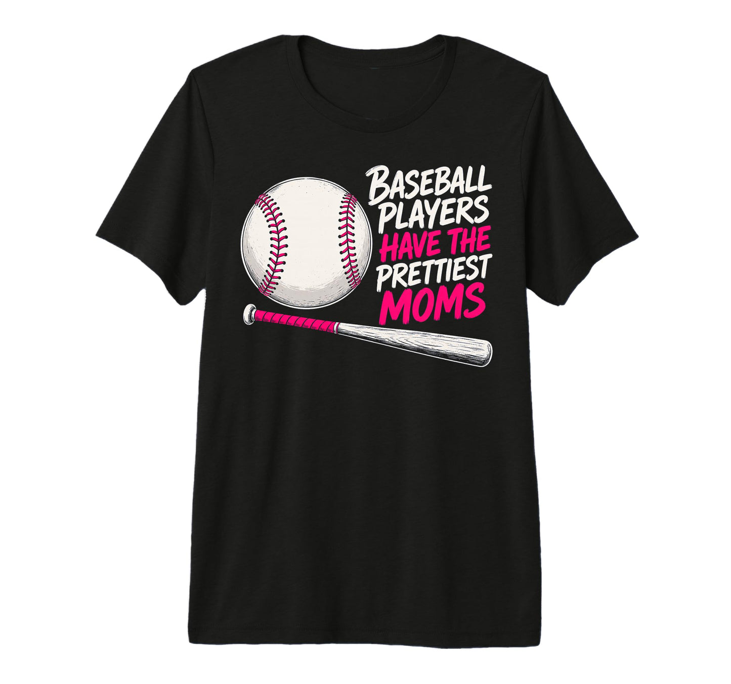 Baseball Players Have Prettiest T-Shirt - Fun Novelty Design for Adults - T-Shirt, Sweatshirt, Hoodie