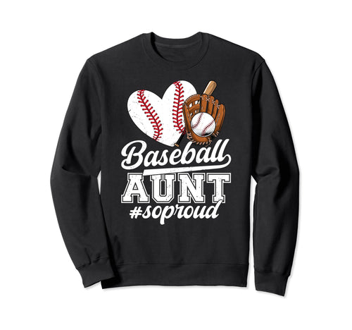 Baseball Aunt So Proud Aunt Sweatshirt - Streetwear Style Men Women - T-Shirt, Sweatshirt, Hoodie