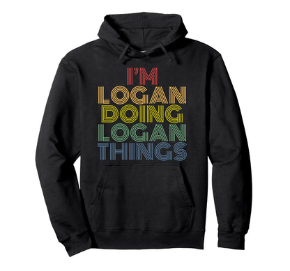 Im Logan Doing Logan Things Funny Hoodie - Fun Novelty Design for Adults - T-Shirt, Sweatshirt, Hoodie