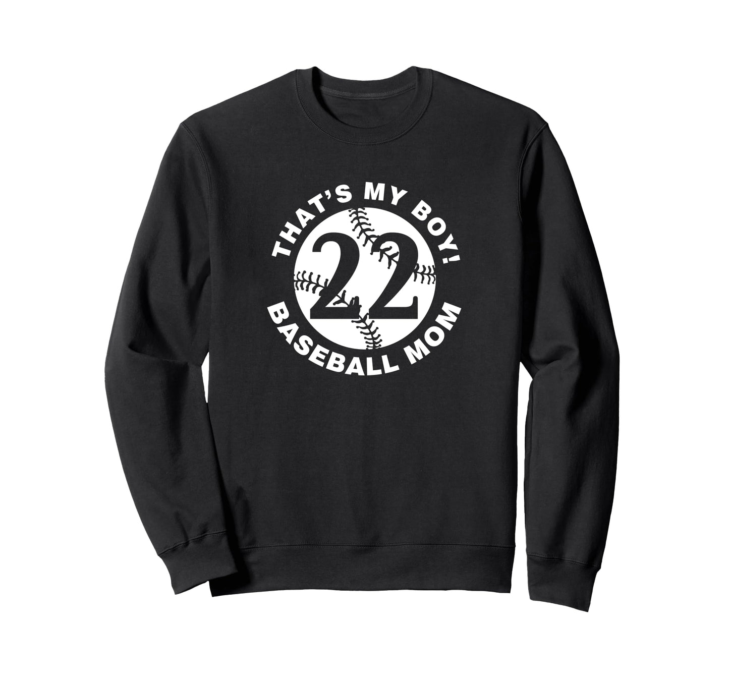 Thats My Baseball Mom 22 Favorite Sweatshirt - Unique Graphic Men Women - T-Shirt, Sweatshirt, Hoodie