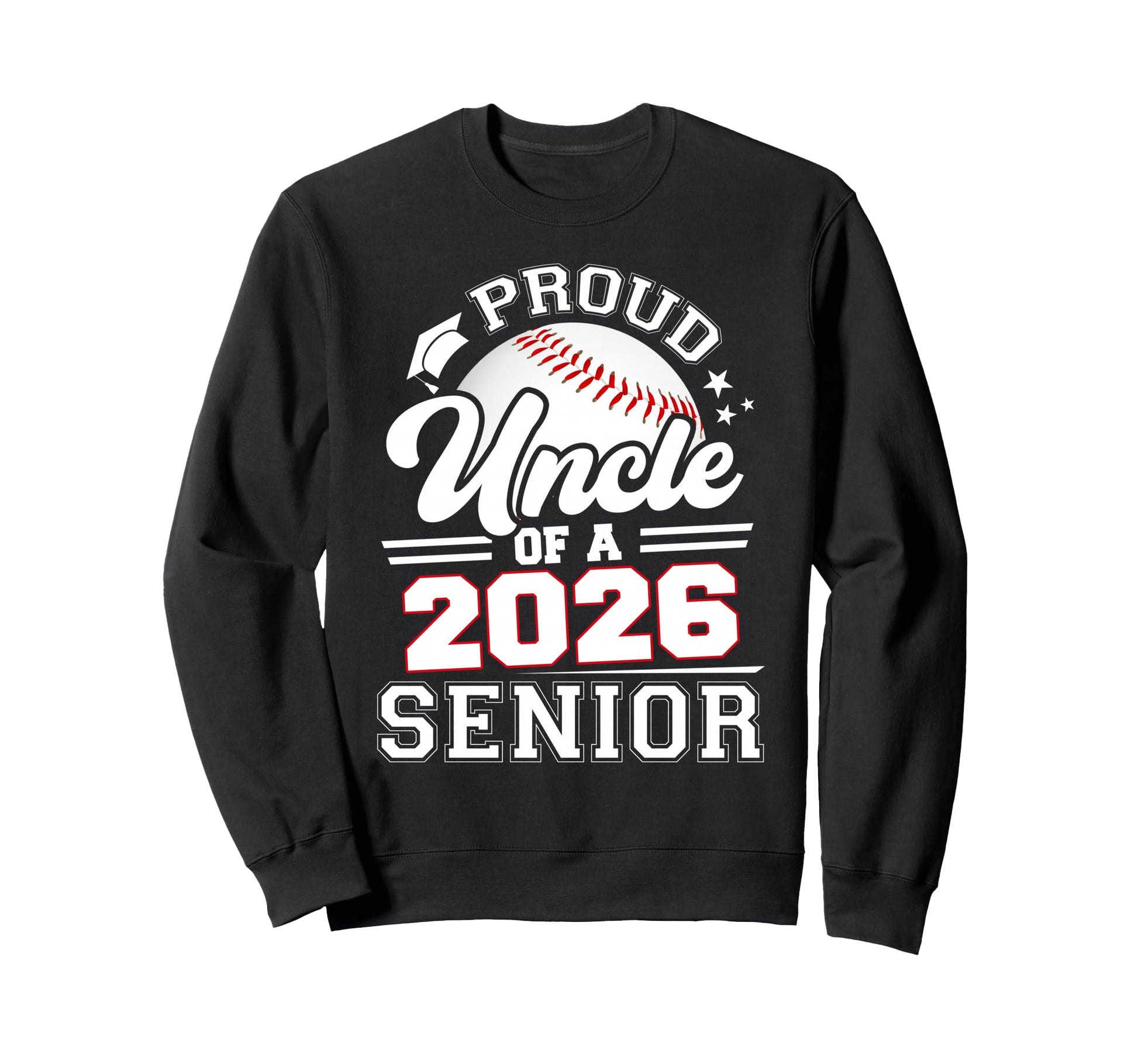 Proud Uncle Baseball Senior 2026 Sweatshirt - Unique Graphic Unisex - T-Shirt, Sweatshirt, Hoodie
