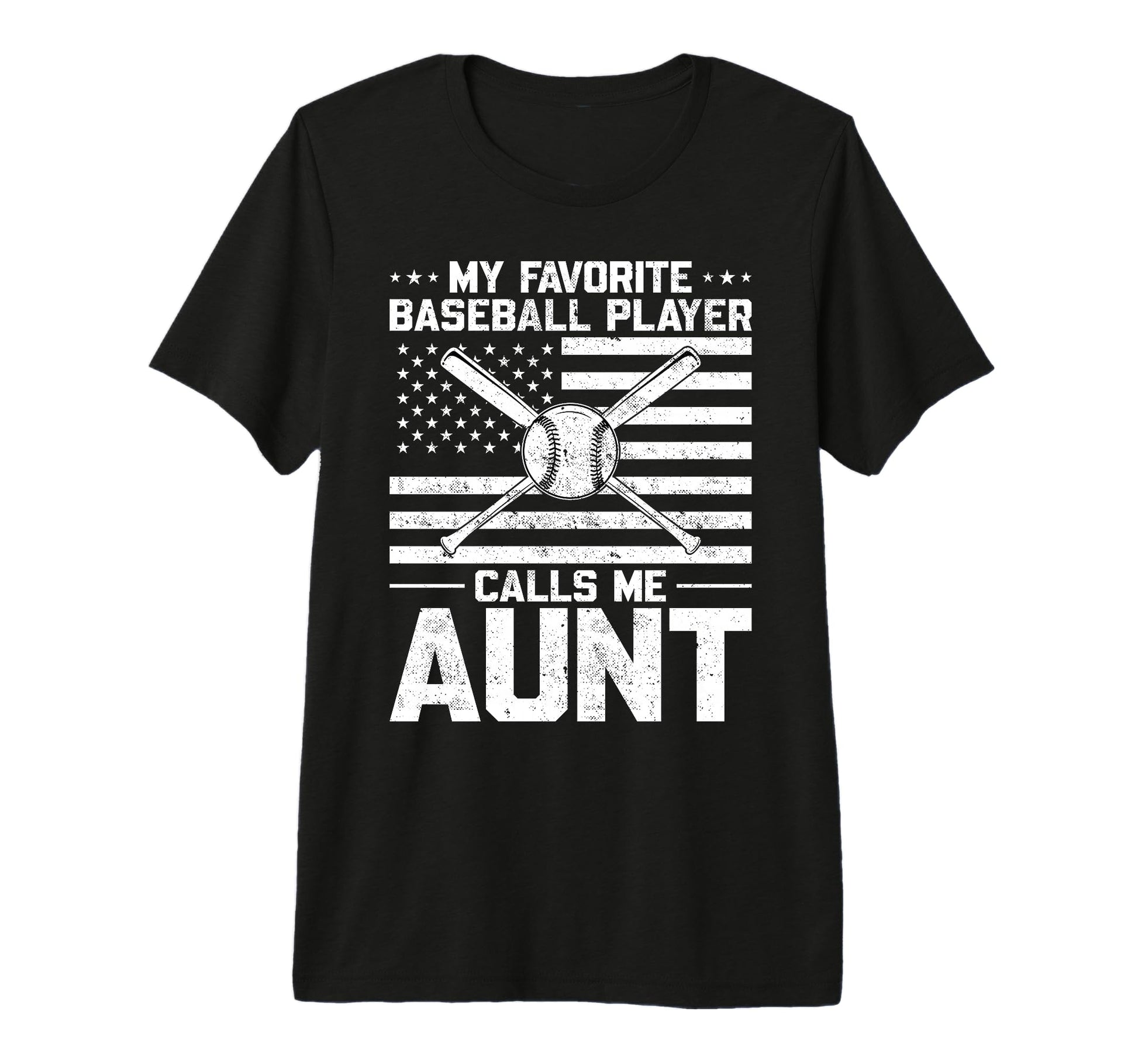 My Favorite Baseball Player Calls Me Aunt T-Shirt - Graphic Print Unisex - T-Shirt, Sweatshirt, Hoodie