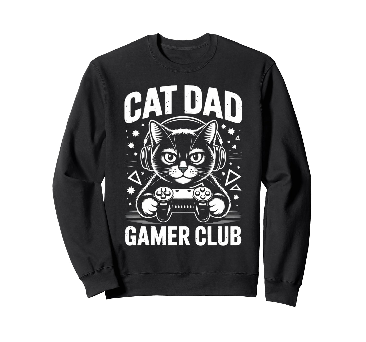 Funny Cat Dad Gamer Club Him Video Sweatshirt - Graphic Print Men Women - T-Shirt, Sweatshirt, Hoodie