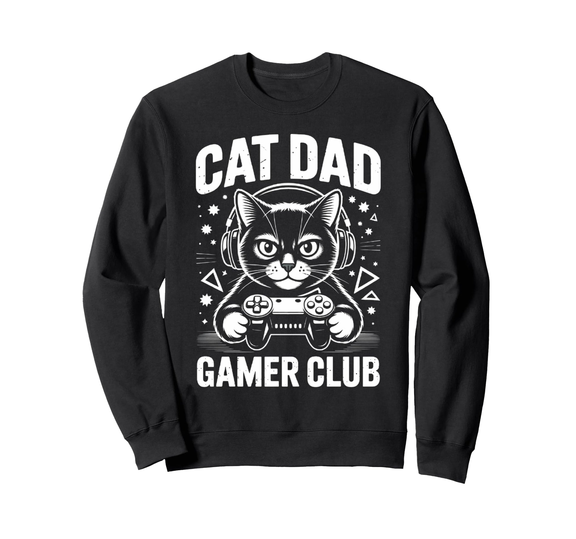 Funny Cat Dad Gamer Club Him Video Sweatshirt - Graphic Print Men Women - T-Shirt, Sweatshirt, Hoodie