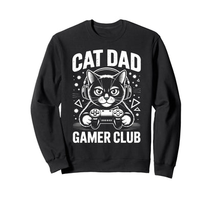 Funny Cat Dad Gamer Club Him Video Sweatshirt - Graphic Print Men Women - T-Shirt, Sweatshirt, Hoodie