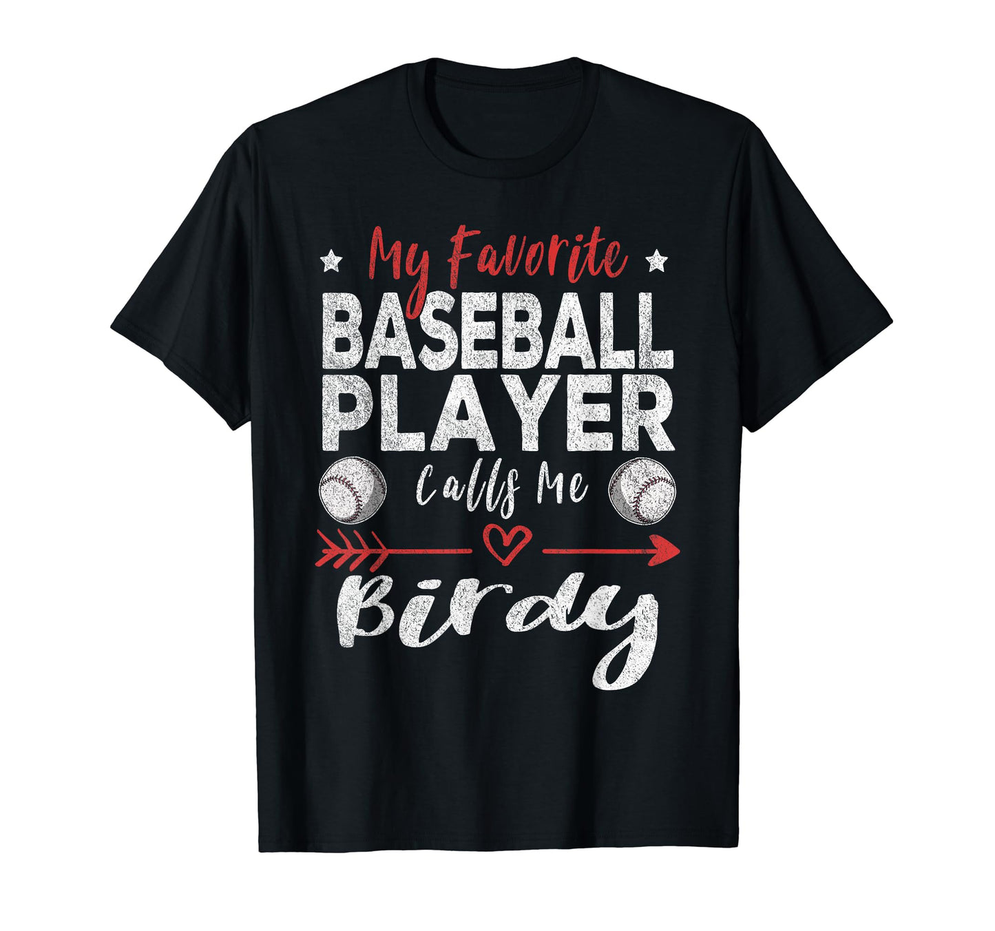 My Favorite Baseball Player Calls Me Birdy T-Shirt - Unique Graphic Unisex - T-Shirt, Sweatshirt, Hoodie