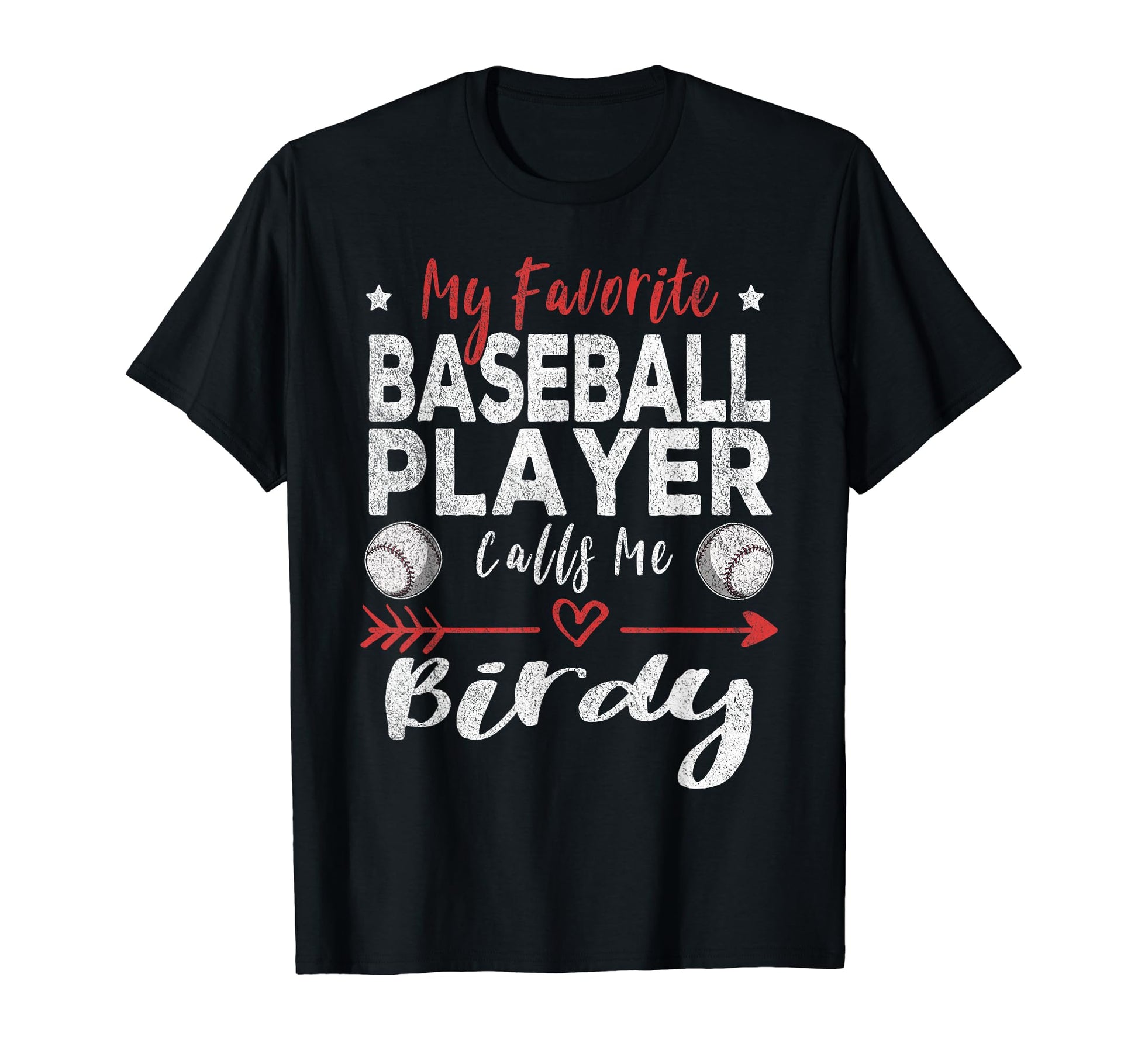 My Favorite Baseball Player Calls Me Birdy T-Shirt - Unique Graphic Unisex - T-Shirt, Sweatshirt, Hoodie