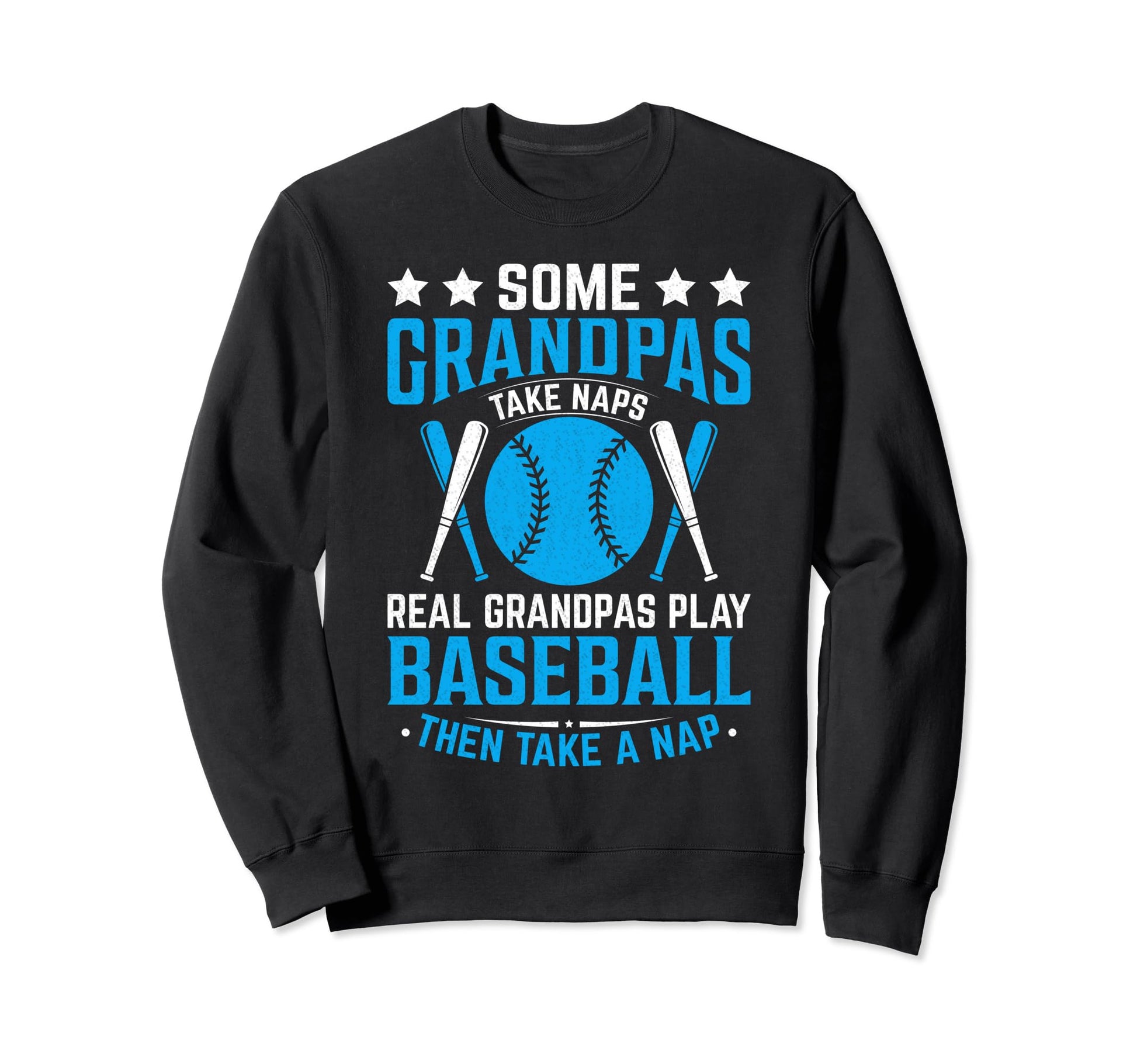 Some Grandpas Take Naps Funny Grandpa Sweatshirt - Streetwear Style Unisex - T-Shirt, Sweatshirt, Hoodie