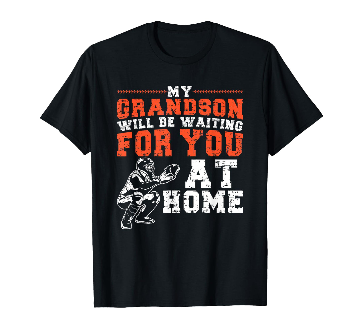 My Grandson Will Be Waiting You Home T-Shirt - Novelty Apparel Unisex - T-Shirt, Sweatshirt, Hoodie
