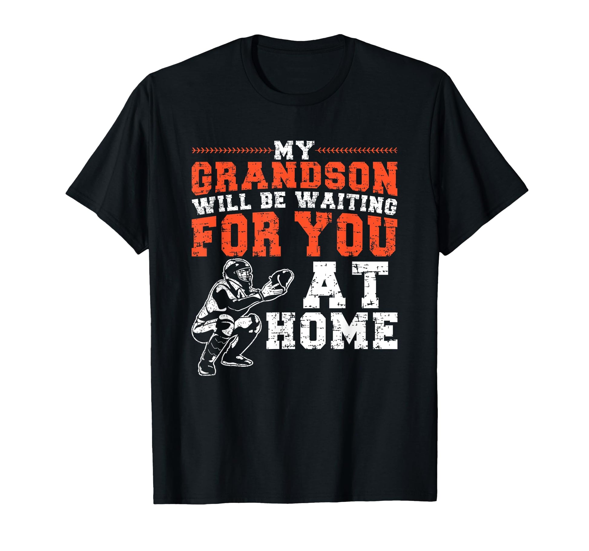My Grandson Will Be Waiting You Home T-Shirt - Novelty Apparel Unisex - T-Shirt, Sweatshirt, Hoodie