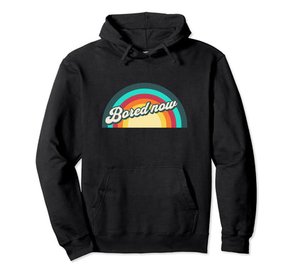 Indifference Rainbow Bored Now Hoodie - Casual Everyday Wear for Adults - T-Shirt, Sweatshirt, Hoodie