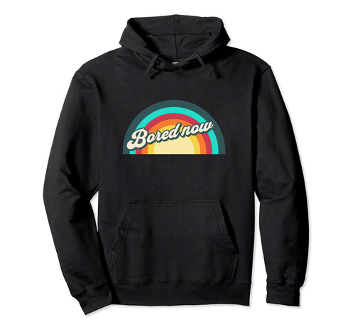 Indifference Rainbow Bored Now Hoodie - Casual Everyday Wear for Adults - T-Shirt, Sweatshirt, Hoodie