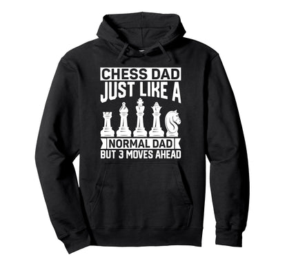 Chess Dad Just Like Normal Dad Chess Board Hoodie - Trendy Graphic Unisex - T-Shirt, Sweatshirt, Hoodie