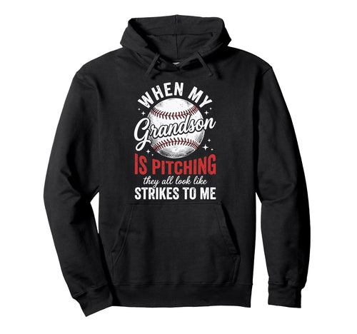 When My Grandson Is Pitching They Hoodie - Casual Everyday Wear for Adults - T-Shirt, Sweatshirt, Hoodie