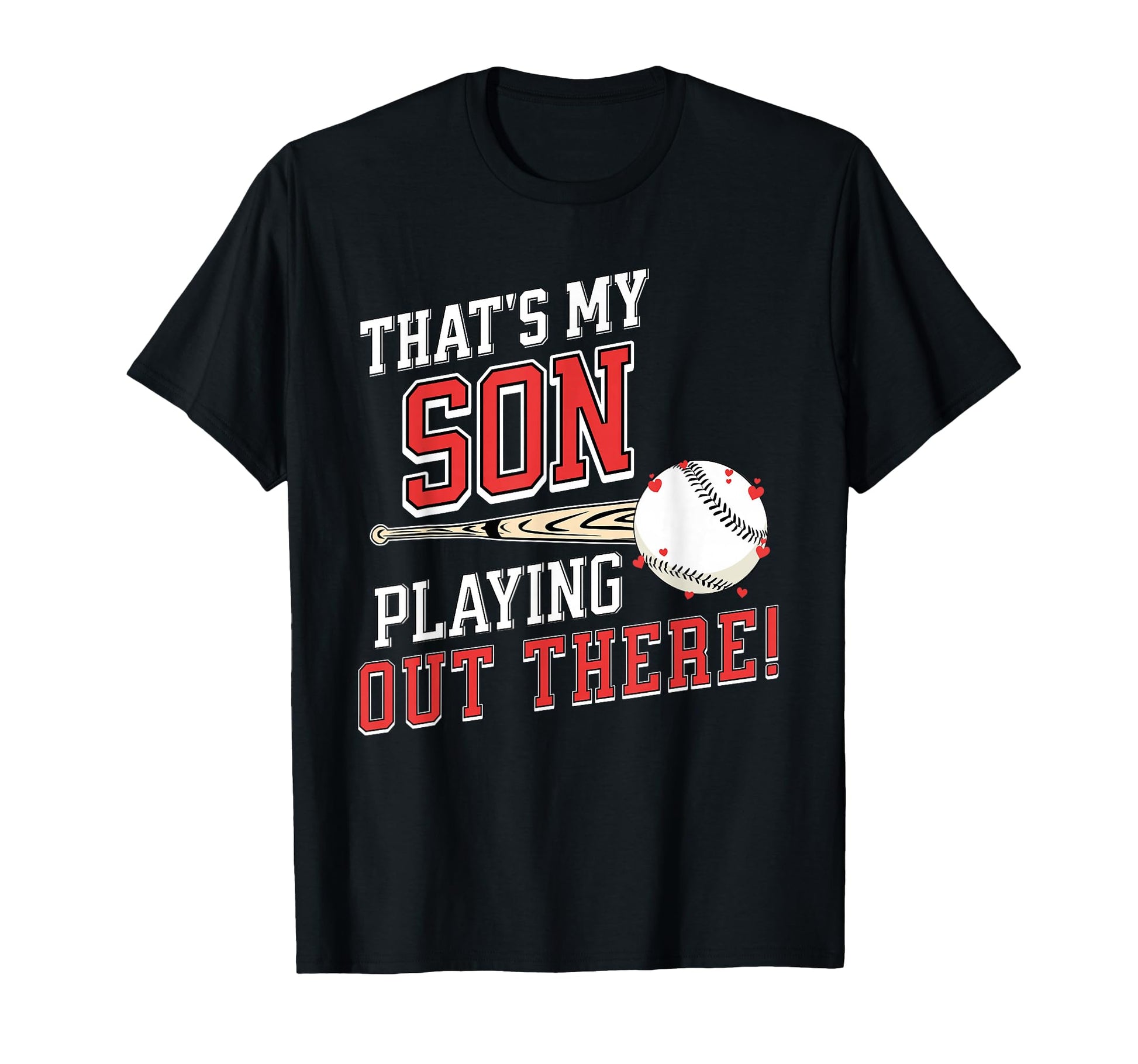 Thats My Son Out There Baseball Mom Parent T-Shirt - Graphic Print Unisex - T-Shirt, Sweatshirt, Hoodie