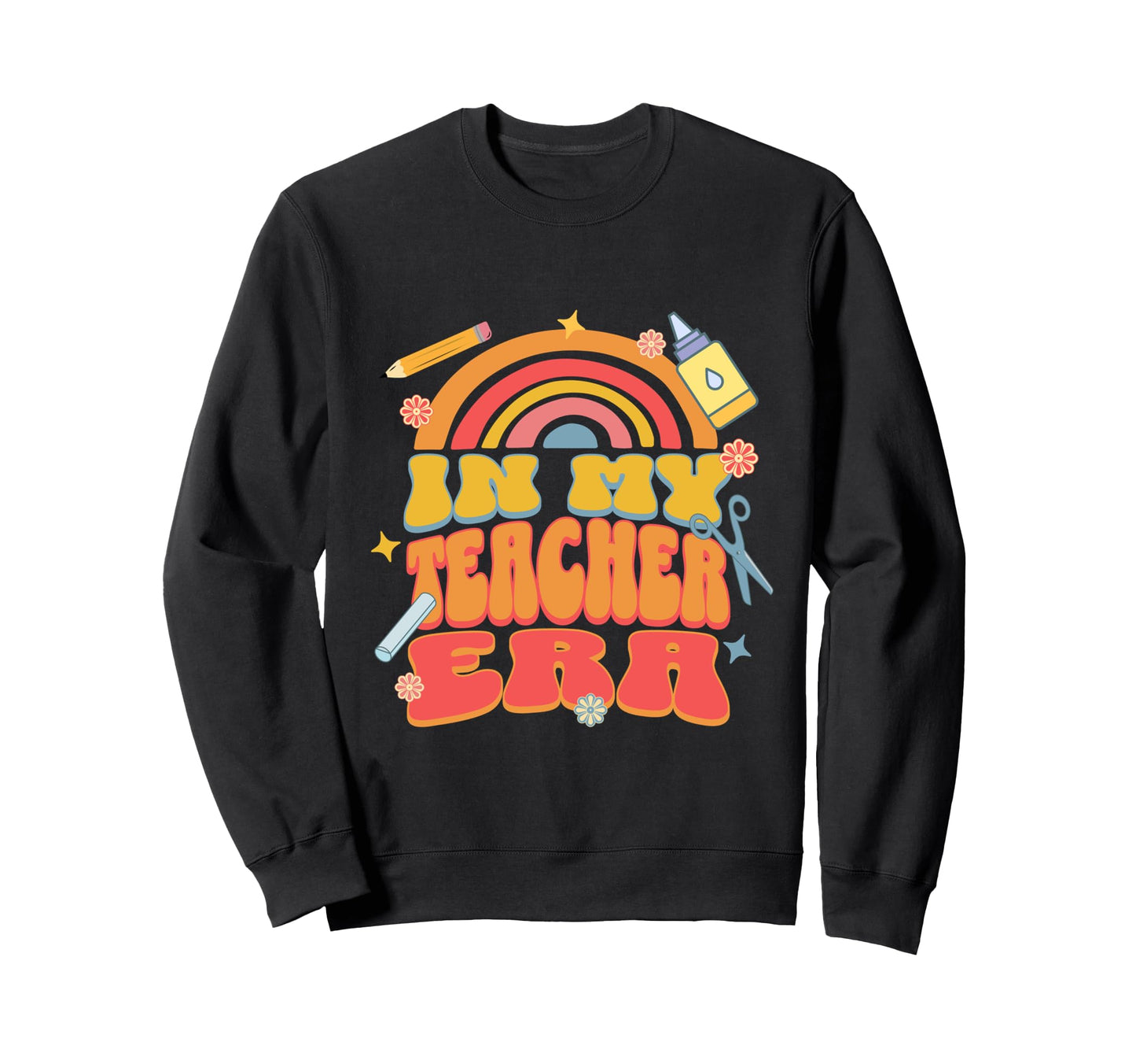 My Teacher Era Rainbow Back To School Sweatshirt - Trendy Graphic Men Women - T-Shirt, Sweatshirt, Hoodie
