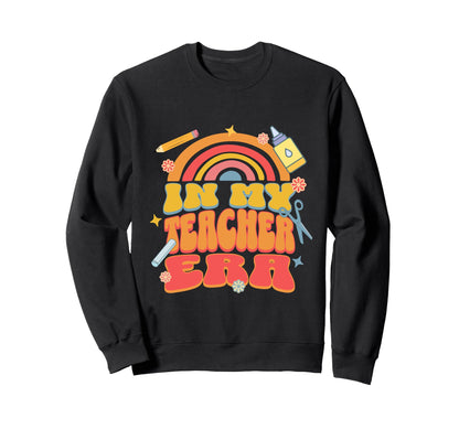 My Teacher Era Rainbow Back To School Sweatshirt - Trendy Graphic Men Women - T-Shirt, Sweatshirt, Hoodie