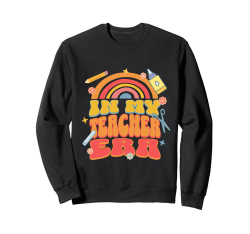 My Teacher Era Rainbow Back To School Sweatshirt - Trendy Graphic Men Women - T-Shirt, Sweatshirt, Hoodie