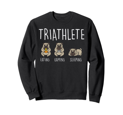 Triathlete Pug Eating Gaming Sweatshirt - Fun Novelty Design for Adults - T-Shirt, Sweatshirt, Hoodie