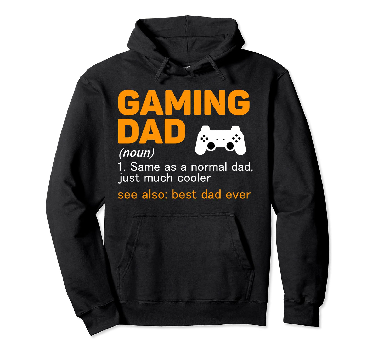 Gaming Dad Definition Best Dad Ever Hoodie - Aesthetic Graphic for Adults - T-Shirt, Sweatshirt, Hoodie
