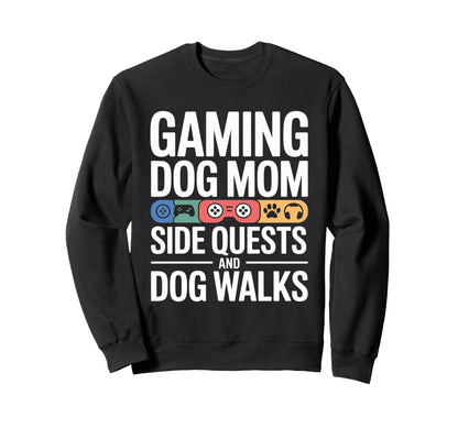 Gaming Dog Mom Side Quests And Dog Sweatshirt - Custom Art Print Unisex - T-Shirt, Sweatshirt, Hoodie