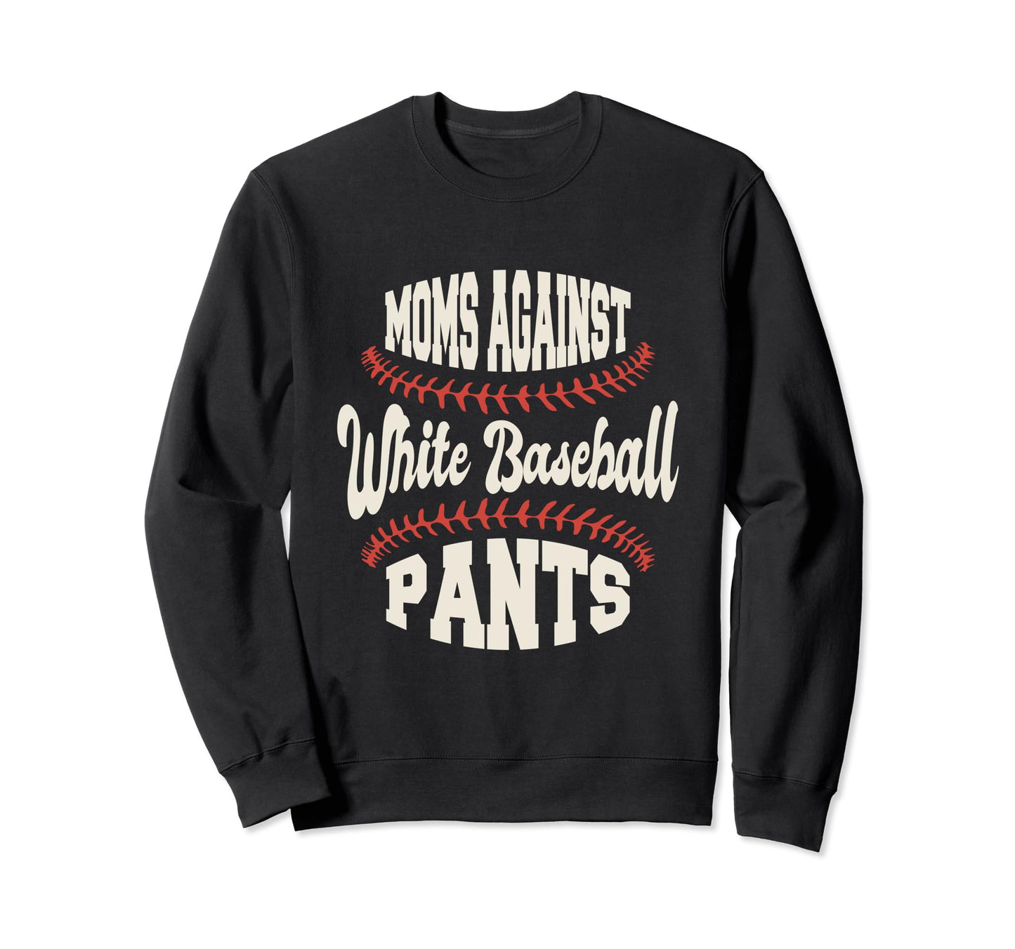 Moms Against White Baseball Pants Sweatshirt - Minimalist Print Men Women - T-Shirt, Sweatshirt, Hoodie