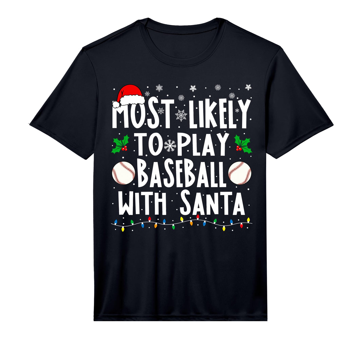 Most Likely To Play Baseball Santa T-Shirt - Graphic Print for Adults - T-Shirt, Sweatshirt, Hoodie