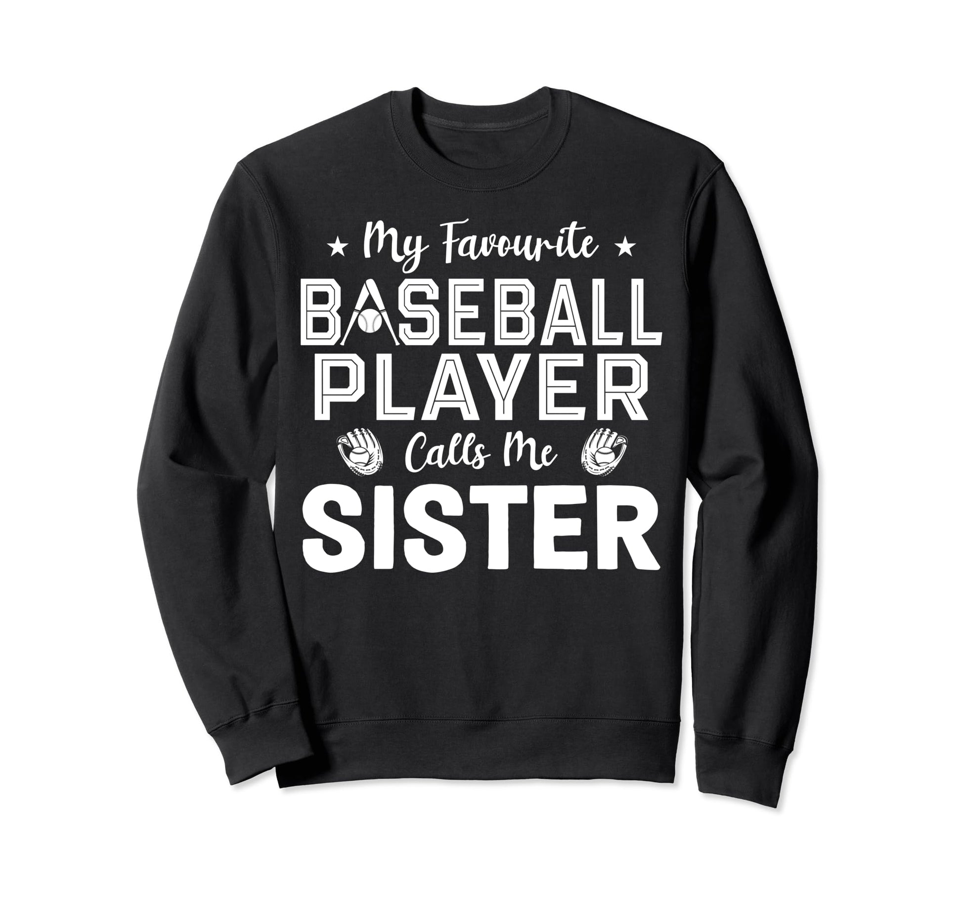 Sister Baseball Player Baseball Sweatshirt - Fun Novelty Design for Adults - T-Shirt, Sweatshirt, Hoodie