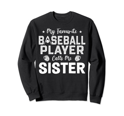 Sister Baseball Player Baseball Sweatshirt - Fun Novelty Design for Adults - T-Shirt, Sweatshirt, Hoodie