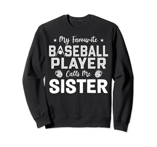 Sister Baseball Player Baseball Sweatshirt - Novelty Apparel Men Women - T-Shirt, Sweatshirt, Hoodie