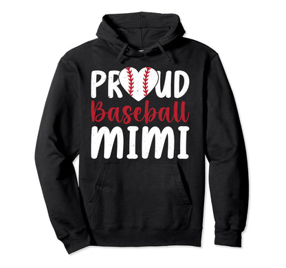 Proud Baseball Mimi Grandma Mimi Hoodie - Fun Novelty Design Men Women - T-Shirt, Sweatshirt, Hoodie