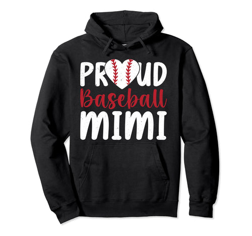 Proud Baseball Mimi Grandma Mimi Hoodie - Fun Novelty Design Men Women - T-Shirt, Sweatshirt, Hoodie