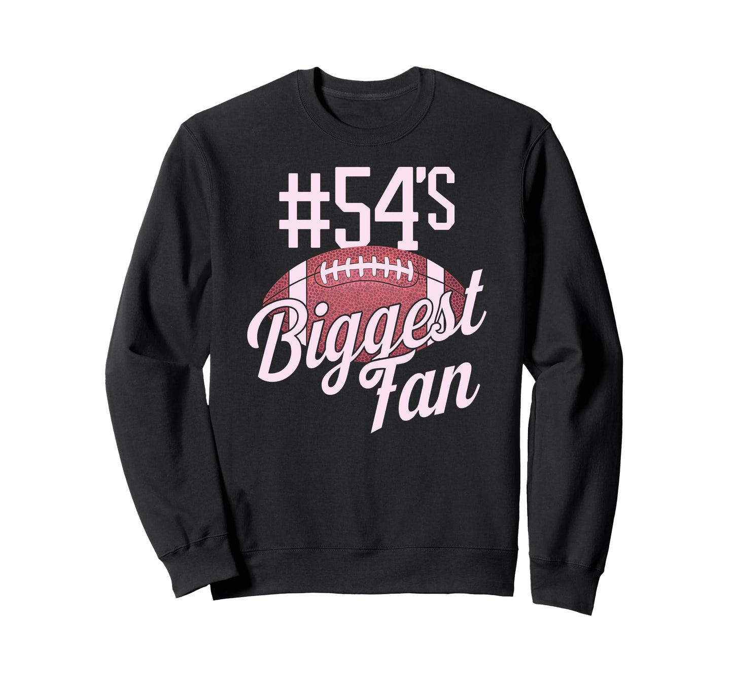 Number 54 Biggest Fan Football Mom Sweatshirt - Novelty Apparel Unisex - T-Shirt, Sweatshirt, Hoodie