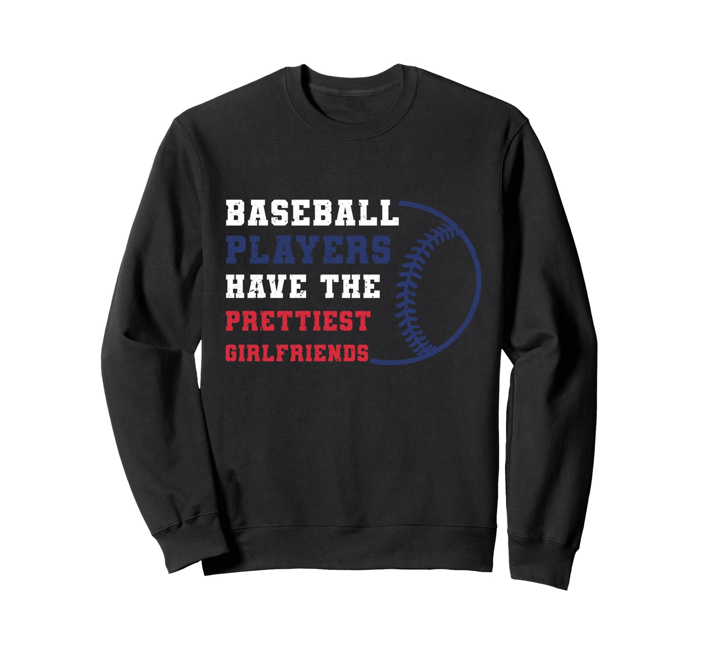 Baseball Players Have Prettiest Sweatshirt - Minimalist Print Men Women - T-Shirt, Sweatshirt, Hoodie