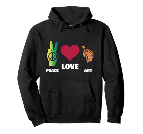 Funny Painter Artist Peace Love Hoodie - Casual Everyday Wear Men Women - T-Shirt, Sweatshirt, Hoodie