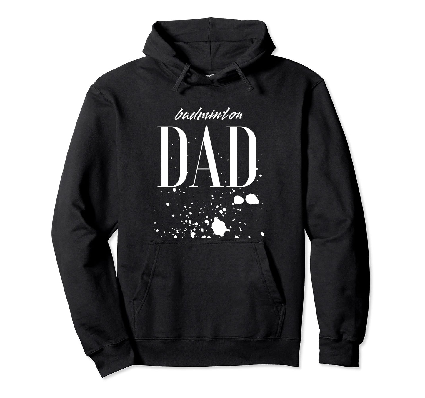 Badminton Dad Game Day Biggest Fan Proud Hoodie - Graphic Print for Adults - T-Shirt, Sweatshirt, Hoodie