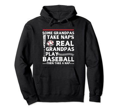 Some Grandpas Take Naps Real Hoodie - Fun Novelty Design for Adults - T-Shirt, Sweatshirt, Hoodie