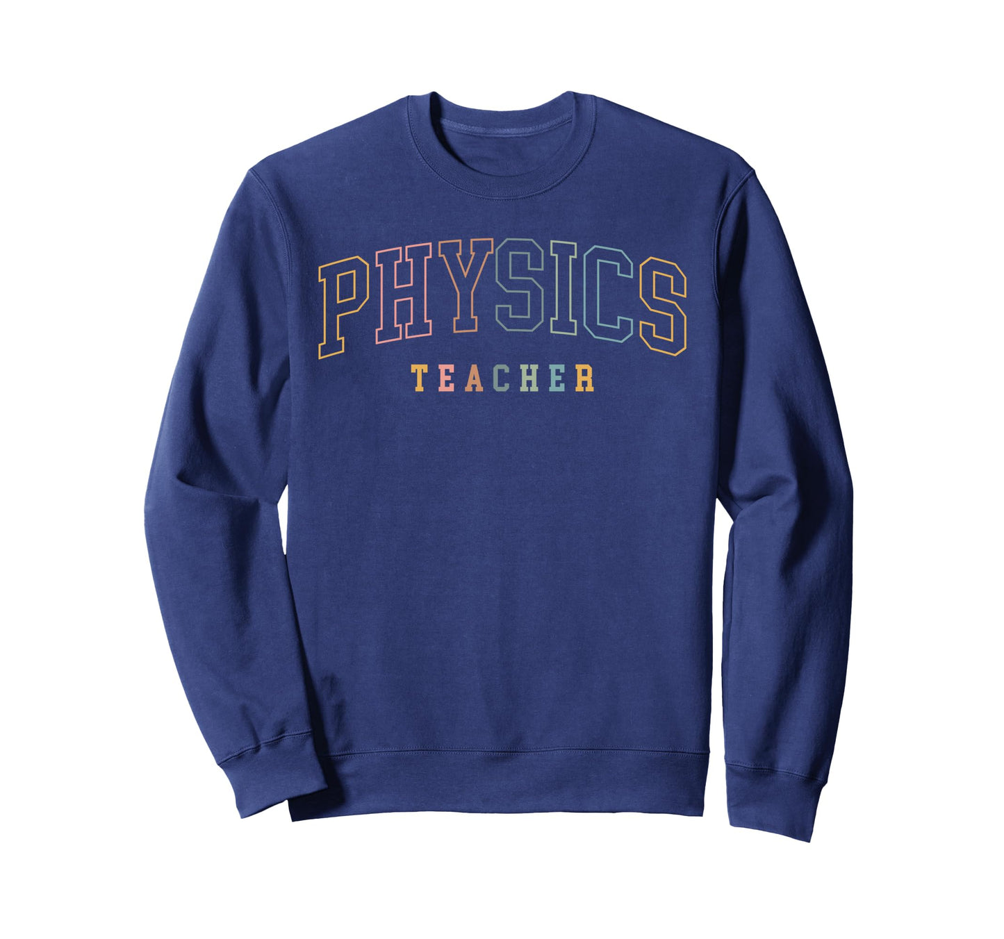Physics Teacher Boho Colors Sweatshirt - Casual Everyday Wear Men Women - T-Shirt, Sweatshirt, Hoodie