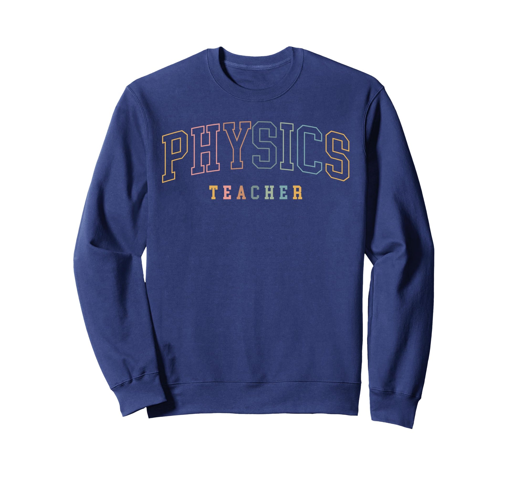 Physics Teacher Boho Colors Sweatshirt - Casual Everyday Wear Men Women - T-Shirt, Sweatshirt, Hoodie