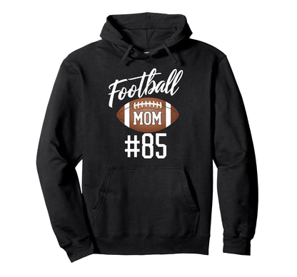 Football Mom 85 Funny Mother Touchdown Hoodie - Unique Graphic Men Women - T-Shirt, Sweatshirt, Hoodie