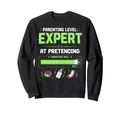Parenting Level Expert Pretending Sweatshirt - Custom Art Print for Adults - T-Shirt, Sweatshirt, Hoodie