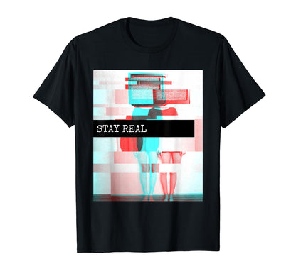 Stay Real Aesthetic Inspired T-Shirt - Novelty Apparel Men Women - T-Shirt, Sweatshirt, Hoodie
