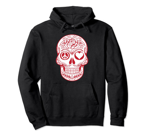 Peace Love Sugar Skull Calavera Hoodie - Casual Everyday Wear for Adults - T-Shirt, Sweatshirt, Hoodie